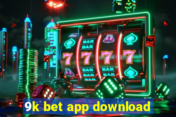 9k bet app download